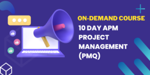 10 Day APM Project Management (PMQ)